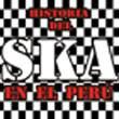 HISTORIA DEL SKA EN EL PERÚ (Primera parte).