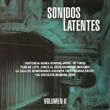 SONIDOS LATENTES – Volumen II (varios)