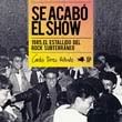 SE ACABÓ EL SHOW. 1985, El estallido del Rock Subterráneo.