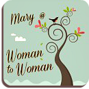 Mary @ Woman to Woman