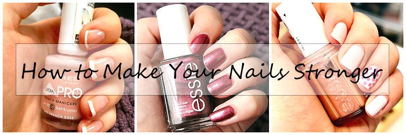 How to Make Your Nails Stronger