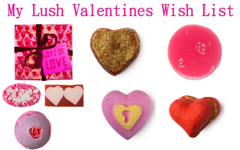Lush Valentines Wish List