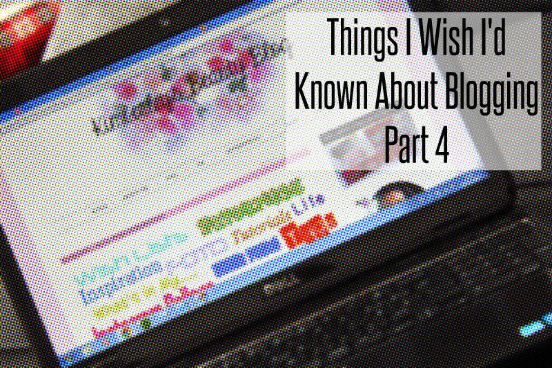 Things I Wish I'd Known About Blogging