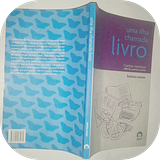 Livro para quem lê, escreve e conta  - Uma Ilha chamada Livro  